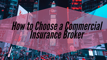 How To Choose A Commercial Insurance Broker