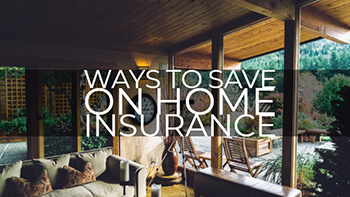 Ways To Save On Home Insurance